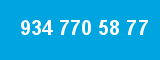 934 770 58 77